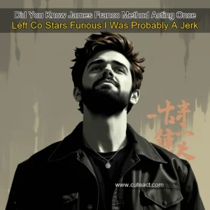 Artistic representation for Did You Know James Franco Method Acting Once Left Co Stars Furious I Was Probably A Jerk