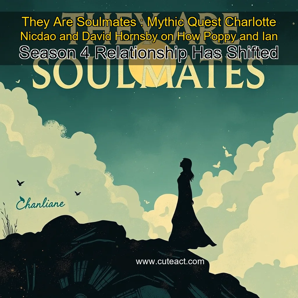 Artistic representation for They Are Soulmates : Mythic Quest Charlotte Nicdao and David Hornsby on How Poppy and Ian Season 4 Relationship Has Shifted