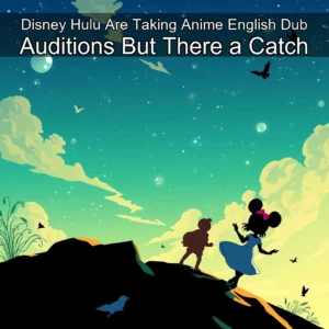 Artistic representation for Disney Hulu Are Taking Anime English Dub Auditions But There a Catch