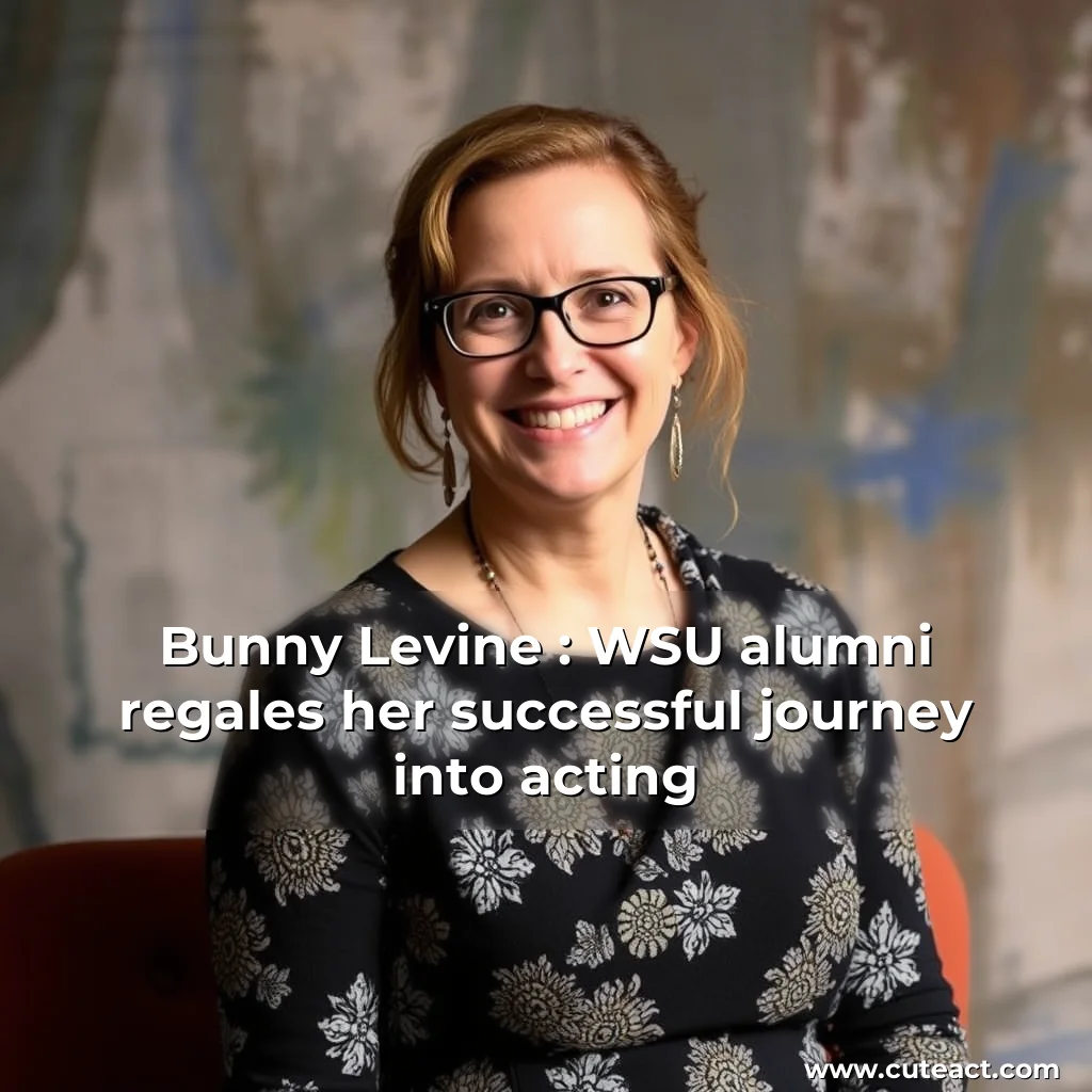 Artistic representation for Bunny Levine : WSU alumni regales her successful journey into acting