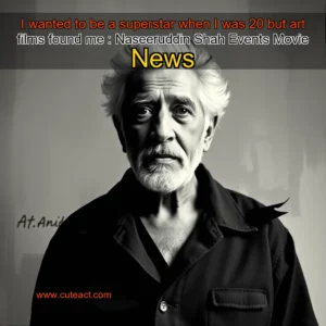 Artistic representation for I wanted to be a superstar when I was 20 but art films found me : Naseeruddin Shah Events Movie News