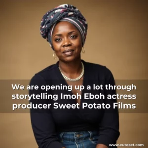 Artistic representation for We are opening up a lot through storytelling Imoh Eboh actress producer Sweet Potato Films
