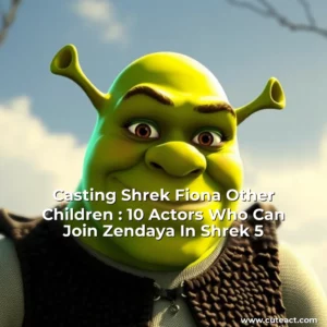 Artistic representation for Casting Shrek Fiona Other Children : 10 Actors Who Can Join Zendaya In Shrek 5
