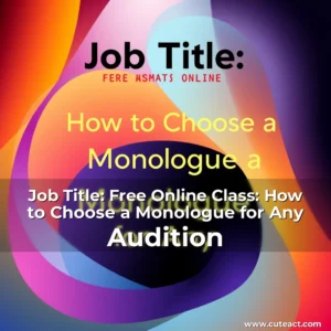 Artistic representation for Job Title: Free Online Class: How to Choose a Monologue for Any Audition